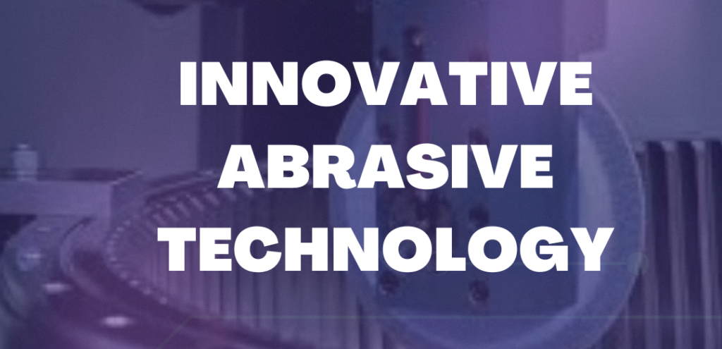 Innovative Abrasive Technology