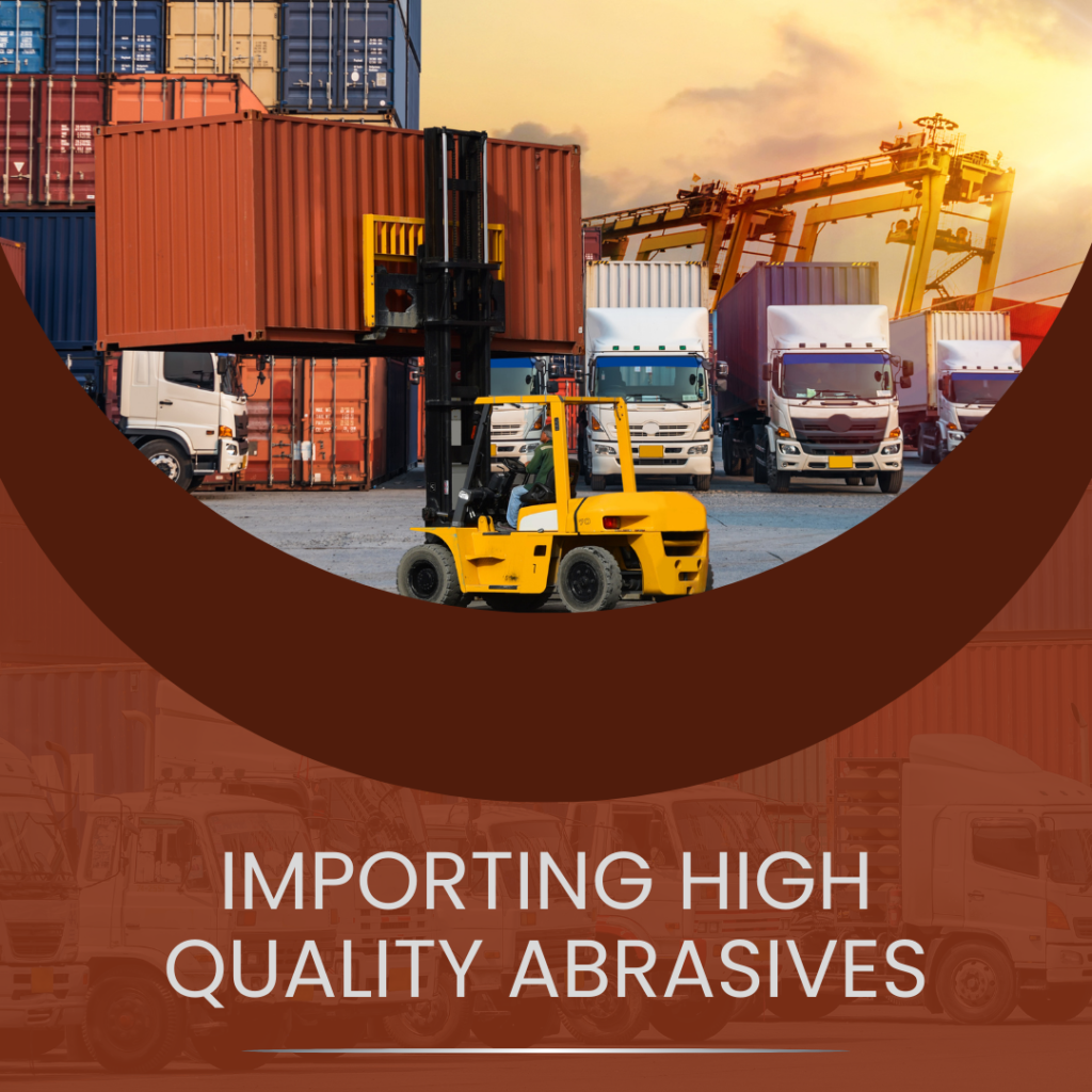 Importing High Quality Abrasives